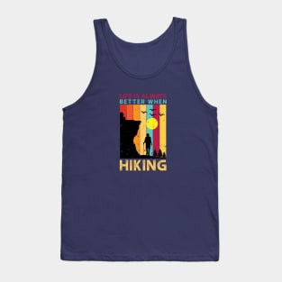 Life is Always Better When Hiking Tank Top